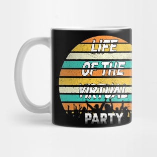 LIFE OF THE VIRTUAL PARTY Mug